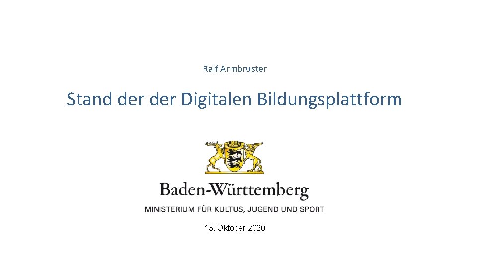 Ralf Armbruster Stand der Digitalen Bildungsplattform 13. Oktober 2020 