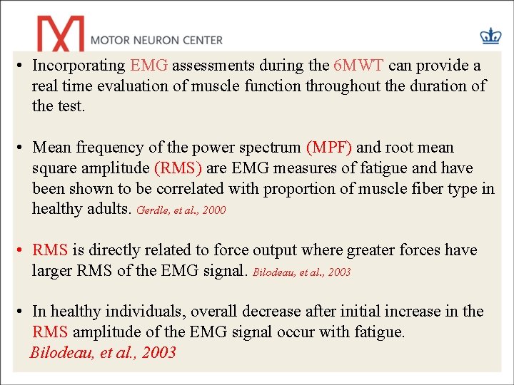  • Incorporating EMG assessments during the 6 MWT can provide a real time