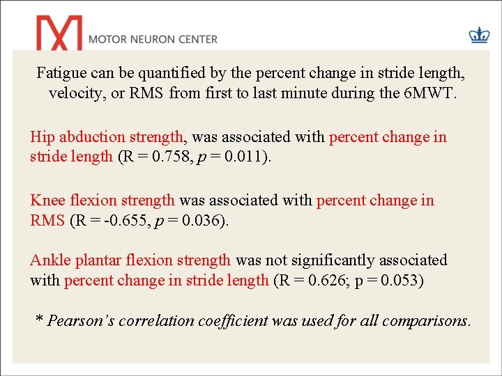 Fatigue can be quantified by the percent change in stride length, velocity, or RMS