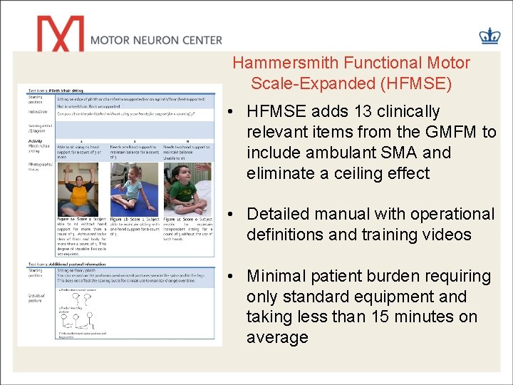 Hammersmith Functional Motor Scale-Expanded (HFMSE) • HFMSE adds 13 clinically relevant items from the