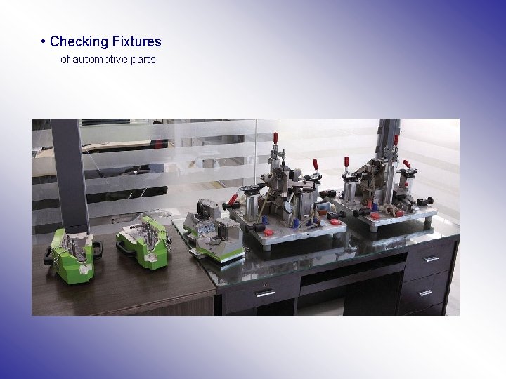  • Checking Fixtures of automotive parts 