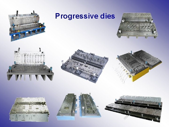 Progressive dies 