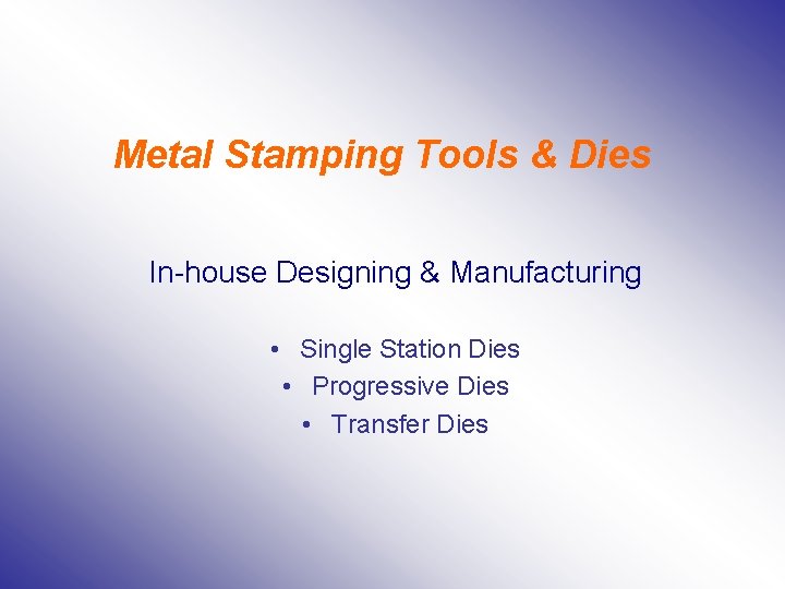 Metal Stamping Tools & Dies In-house Designing & Manufacturing • Single Station Dies •