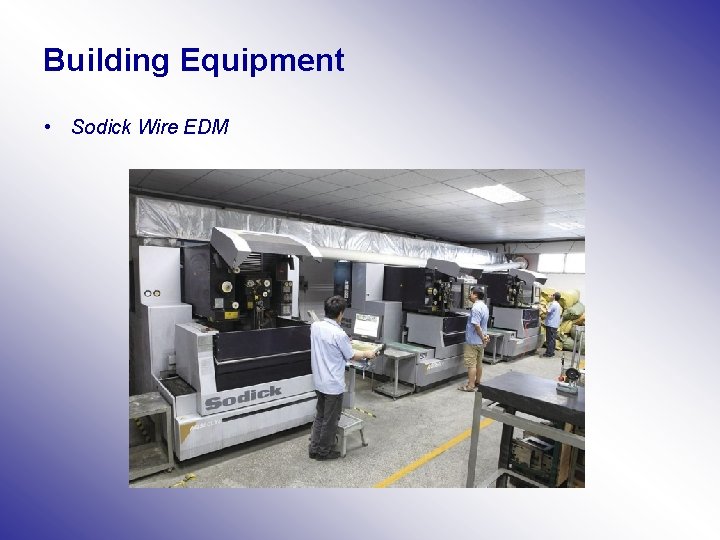 Building Equipment • Sodick Wire EDM 