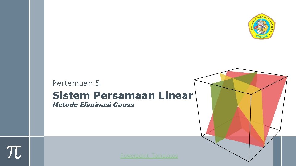 Pertemuan 5 Sistem Persamaan Linear Metode Eliminasi Gauss Powerpoint Templates 