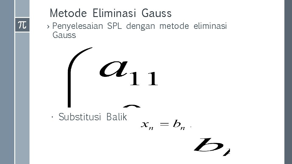 Metode Eliminasi Gauss › Penyelesaian SPL dengan metode eliminasi Gauss • Substitusi Balik 