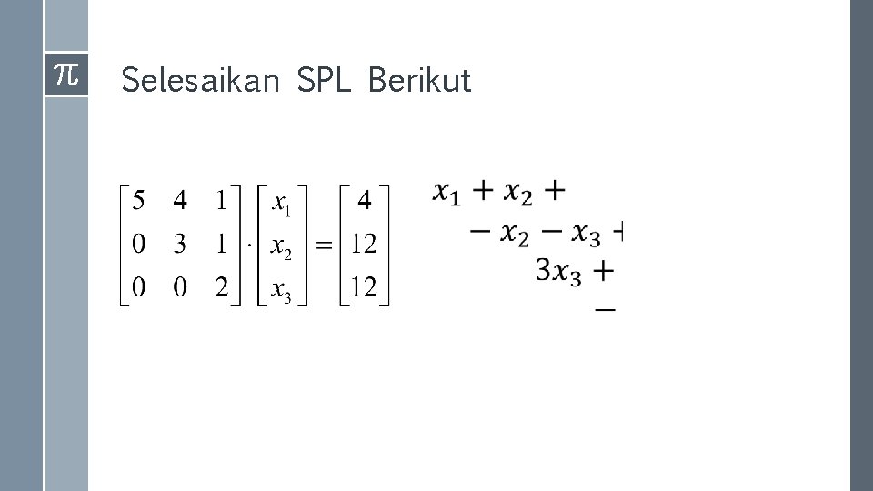 Selesaikan SPL Berikut 