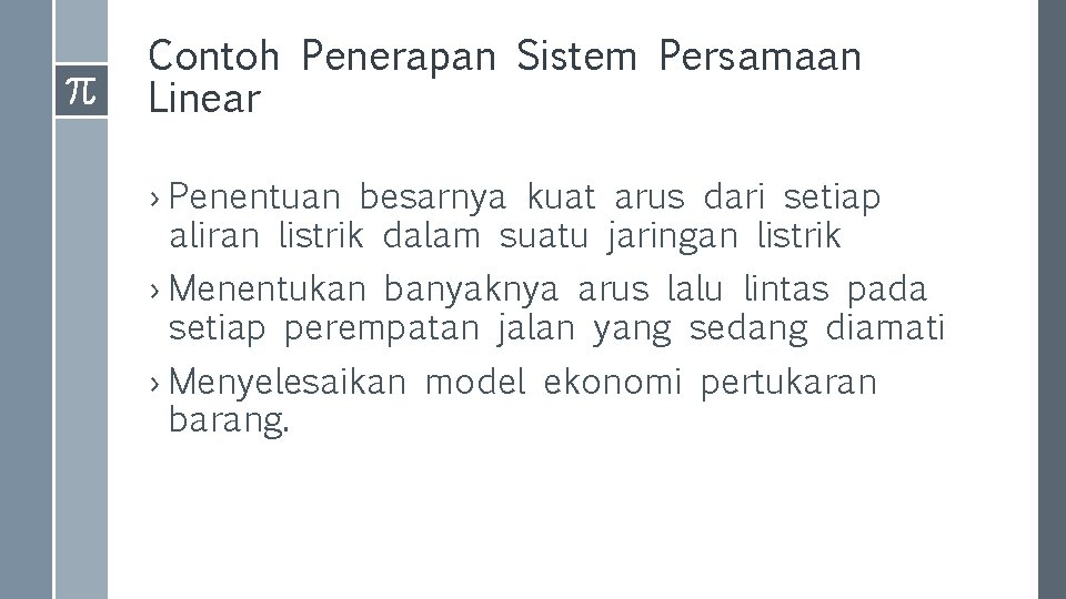 Contoh Penerapan Sistem Persamaan Linear › Penentuan besarnya kuat arus dari setiap aliran listrik