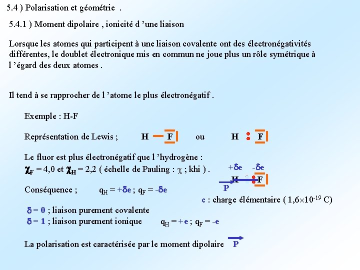 5. 4 ) Polarisation et géométrie . 5. 4. 1 ) Moment dipolaire ,