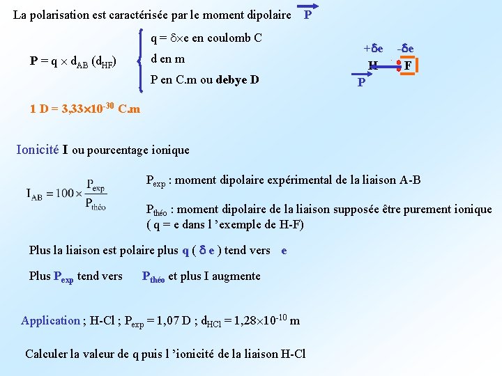 La polarisation est caractérisée par le moment dipolaire P q = e en coulomb