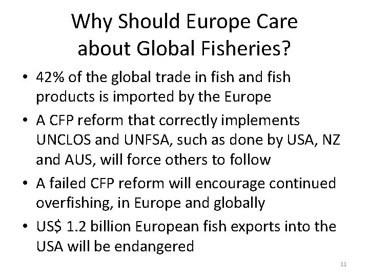 Why Should Europe Care about Global Fisheries? • 42% of the global trade in