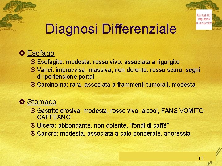 Diagnosi Differenziale £ Esofago ¤ Esofagite: modesta, rosso vivo, associata a rigurgito ¤ Varici: