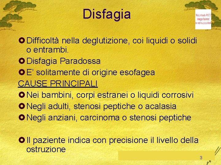 Disfagia £ Difficoltà nella deglutizione, coi liquidi o solidi o entrambi. £ Disfagia Paradossa
