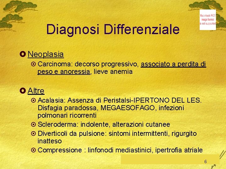 Diagnosi Differenziale £ Neoplasia ¤ Carcinoma: decorso progressivo, associato a perdita di peso e
