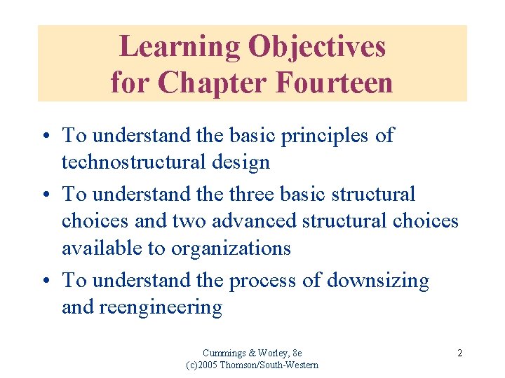 Learning Objectives for Chapter Fourteen • To understand the basic principles of technostructural design