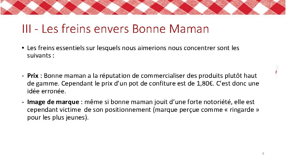 III - Les freins envers Bonne Maman • Les freins essentiels sur lesquels nous