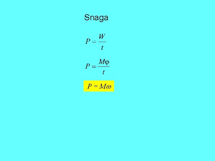 Snaga P = M Snaga P = M