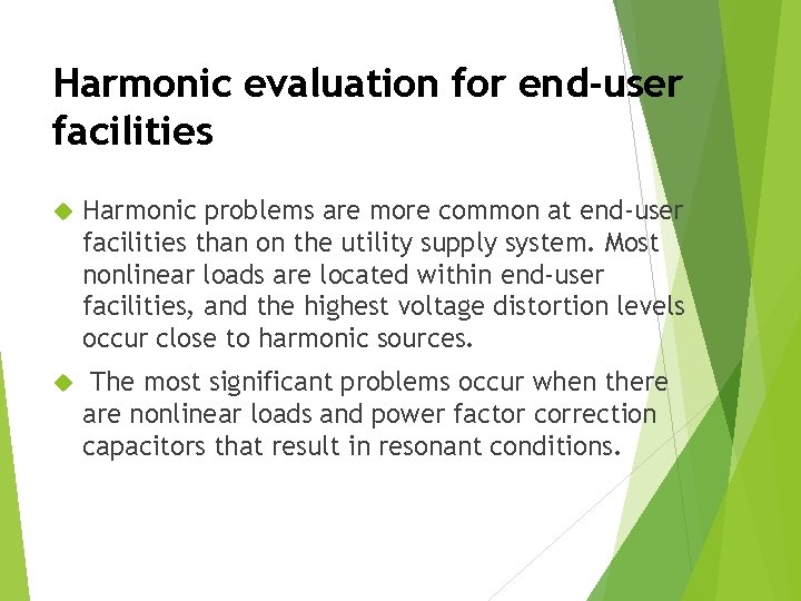 Harmonic evaluation for end-user facilities Harmonic problems are more common at end-user facilities than