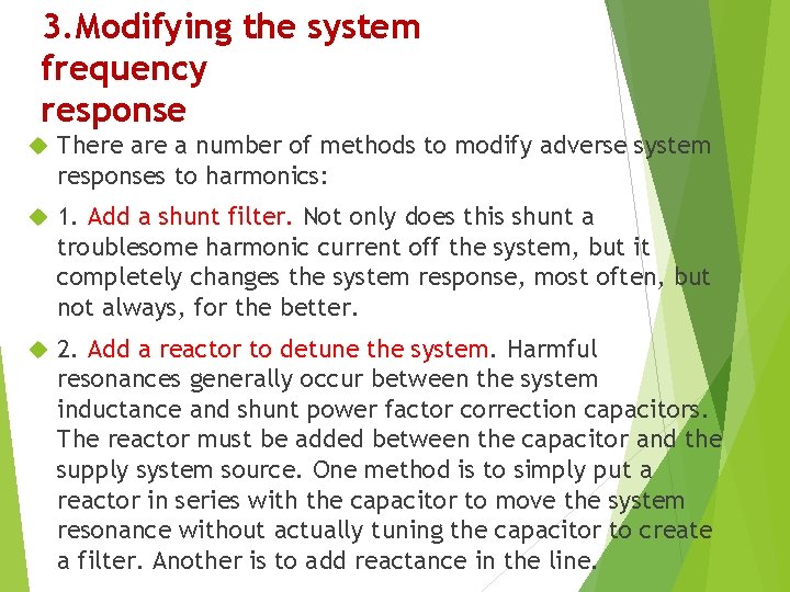 3. Modifying the system frequency response There a number of methods to modify adverse