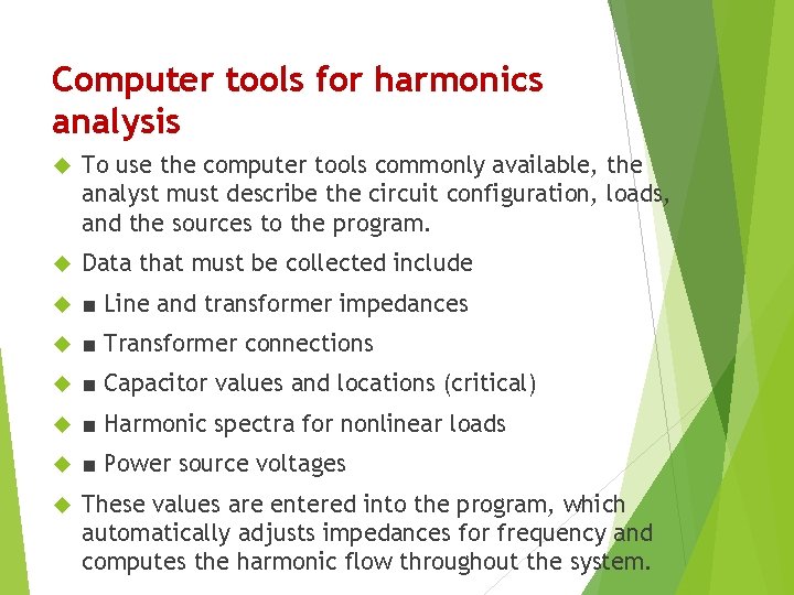 Computer tools for harmonics analysis To use the computer tools commonly available, the analyst Computer tools for harmonics analysis To use the computer tools commonly available, the analyst