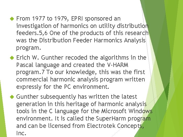  From 1977 to 1979, EPRI sponsored an investigation of harmonics on utility distribution