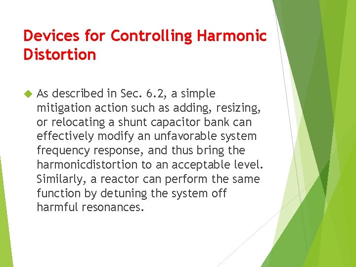 Devices for Controlling Harmonic Distortion As described in Sec. 6. 2, a simple mitigation