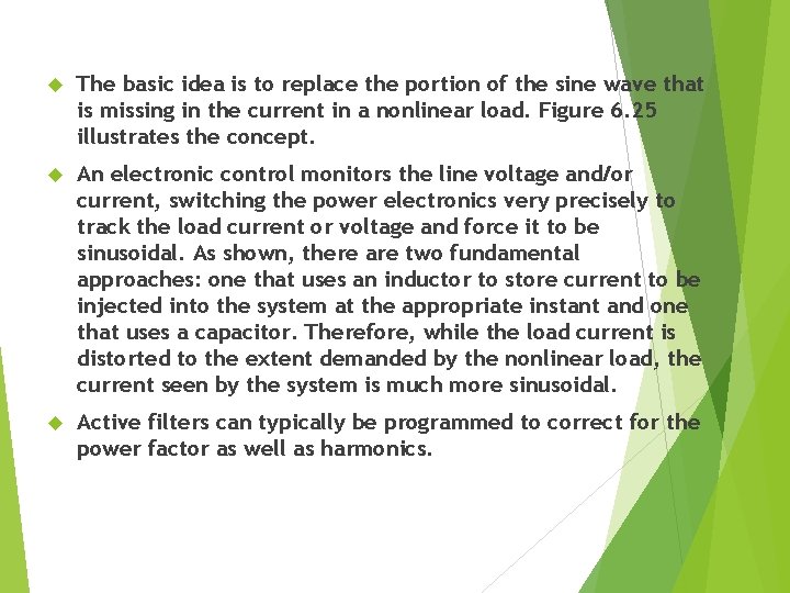  The basic idea is to replace the portion of the sine wave that