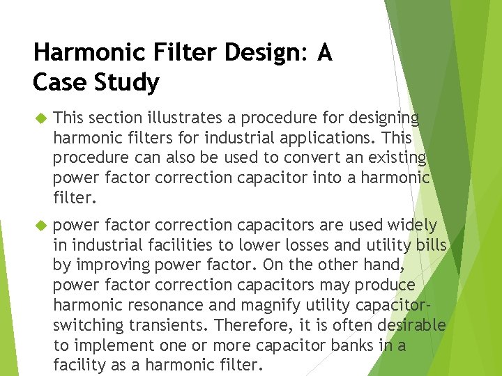 Harmonic Filter Design: A Case Study This section illustrates a procedure for designing harmonic Harmonic Filter Design: A Case Study This section illustrates a procedure for designing harmonic