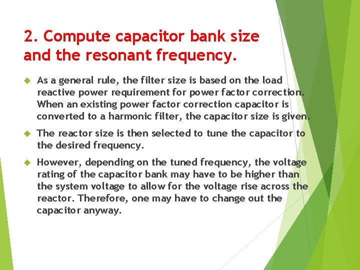 2. Compute capacitor bank size and the resonant frequency. As a general rule, the