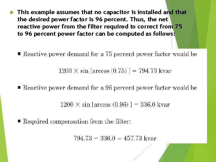  This example assumes that no capacitor is installed and that the desired power
