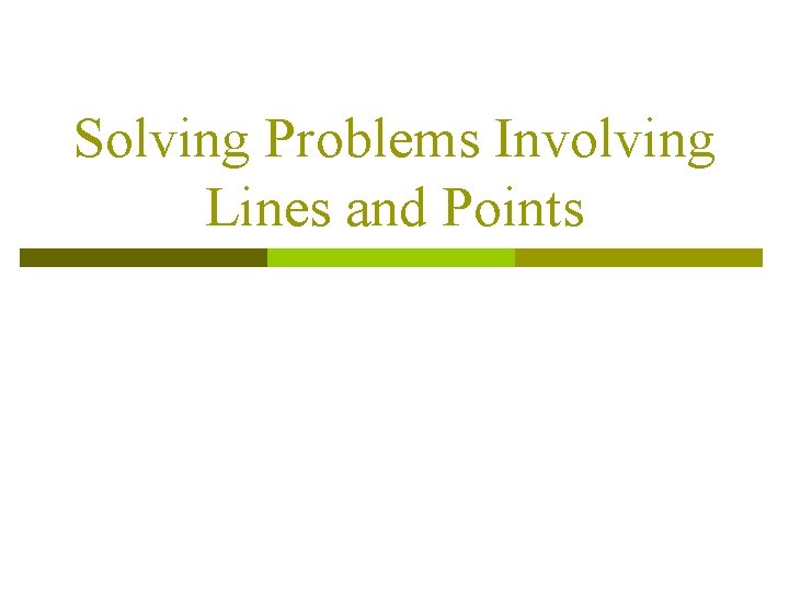 Solving Problems Involving Lines and Points 