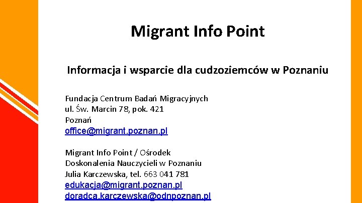  Migrant Info Point Informacja i wsparcie dla cudzoziemców w Poznaniu Fundacja Centrum Badań
