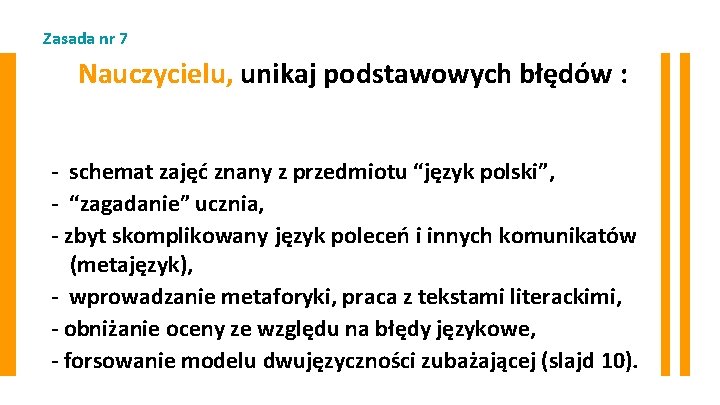 Zasada nr 7 Nauczycielu, unikaj podstawowych błędów : - schemat zajęć znany z przedmiotu