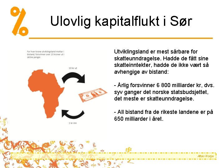 Ulovlig kapitalflukt i Sør Utviklingsland er mest sårbare for skatteunndragelse. Hadde de fått sine