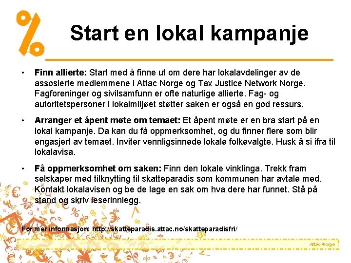 Start en lokal kampanje • Finn allierte: Start med å finne ut om dere