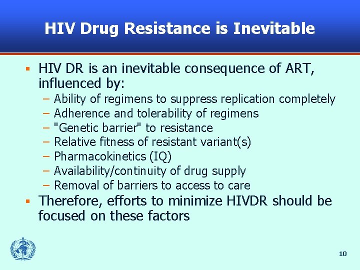 HIV Drug Resistance is Inevitable § HIV DR is an inevitable consequence of ART,