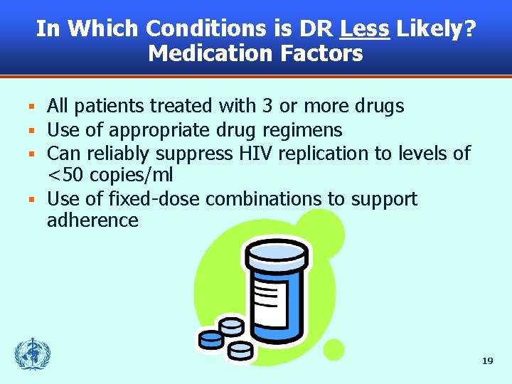 In Which Conditions is DR Less Likely? Medication Factors All patients treated with 3