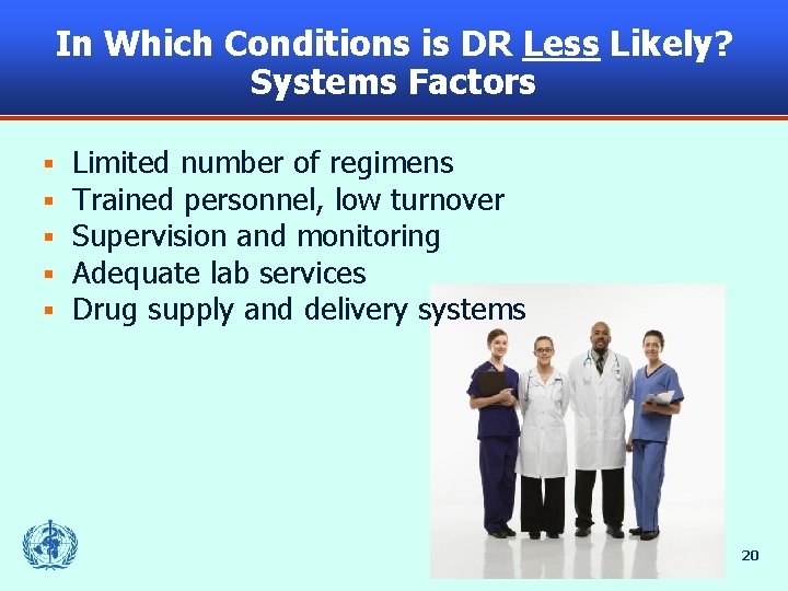 In Which Conditions is DR Less Likely? Systems Factors § § § Limited number