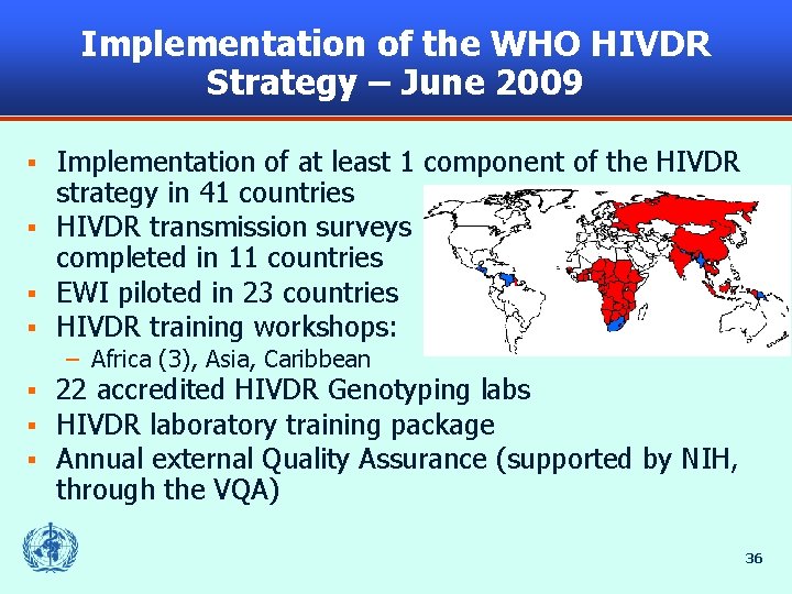 Implementation of the WHO HIVDR Strategy – June 2009 Implementation of at least 1