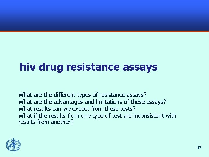 hiv drug resistance assays What are the different types of resistance assays? What are