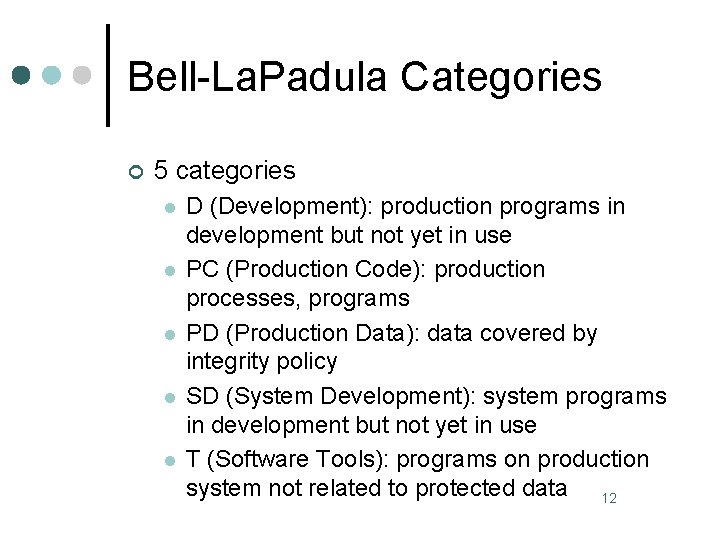 Bell-La. Padula Categories ¢ 5 categories l l l D (Development): production programs in