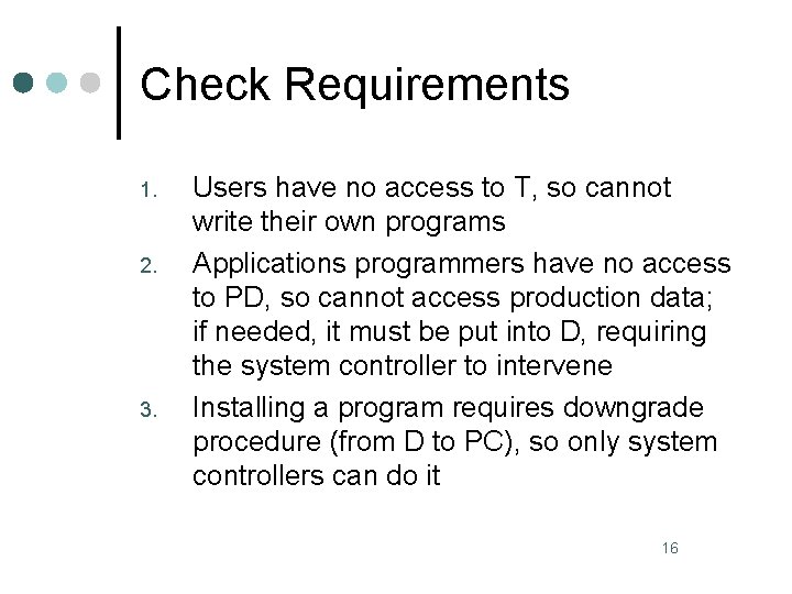 Check Requirements 1. 2. 3. Users have no access to T, so cannot write