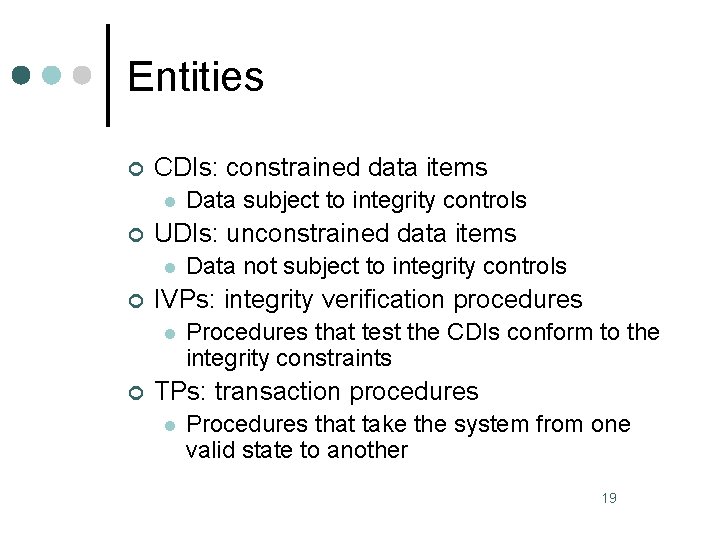 Entities ¢ CDIs: constrained data items l ¢ UDIs: unconstrained data items l ¢