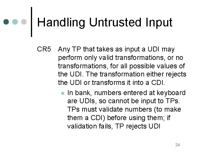 Handling Untrusted Input CR 5 Any TP that takes as input a UDI may