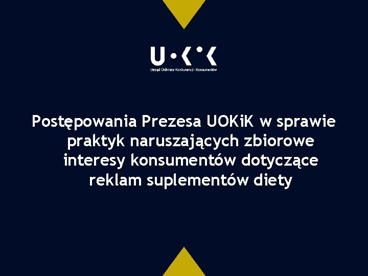 Postępowania Prezesa UOKi. K w sprawie praktyk naruszających zbiorowe interesy konsumentów dotyczące reklam suplementów
