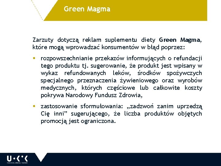 Green Magma Zarzuty dotyczą reklam suplementu diety Green Magma, które mogą wprowadzać konsumentów w