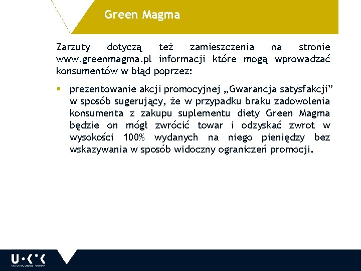 Green Magma Zarzuty dotyczą też zamieszczenia na stronie www. greenmagma. pl informacji które mogą