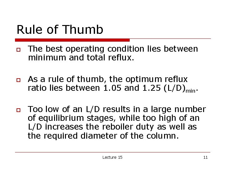 Rule of Thumb o o o The best operating condition lies between minimum and