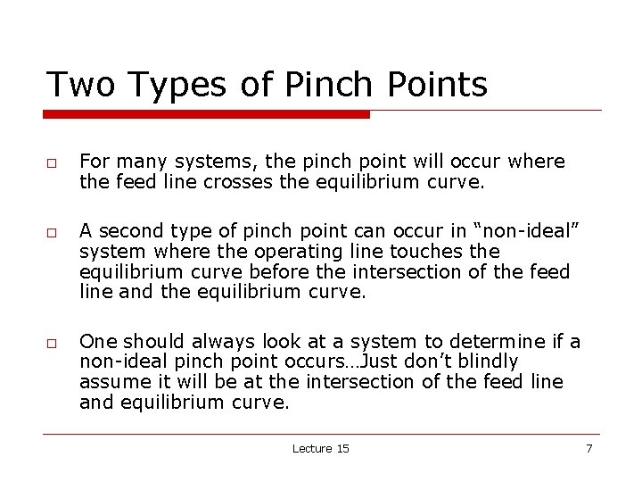 Two Types of Pinch Points o o o For many systems, the pinch point