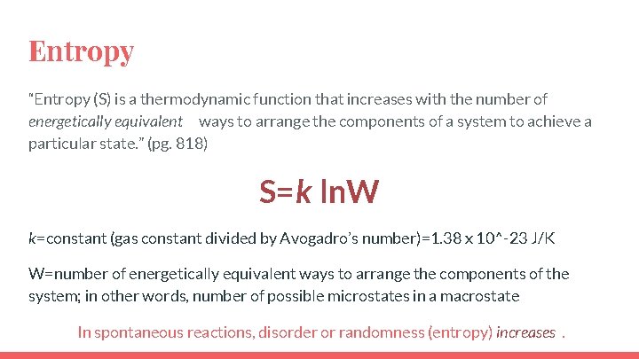 Entropy “Entropy (S) is a thermodynamic function that increases with the number of energetically